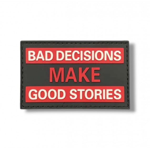 Bad Decisions Make Good Stories  UNBROKEN FITNESS SHOP