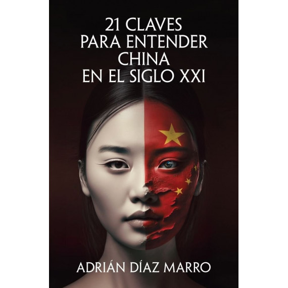 21 Claves para Entender China en el Siglo Xxi   2025