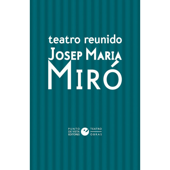 Teatro Reunido de Josep Maria Miro   2025