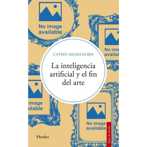 Inteligencia Artificial y el Fin del Arte, la   2025