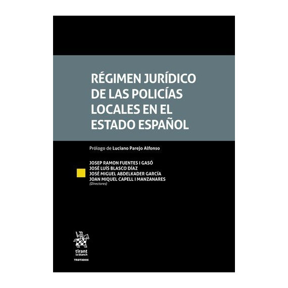 Regimen Juridico de las Policias Locales en Estado Espa�ol