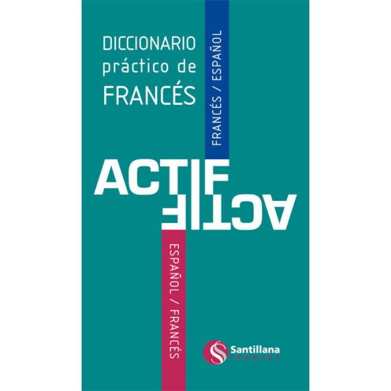 Diccionario Practico de Frances Actif Santillana Fran�ais