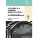 Guia Practica de Plazos Administrativos. el Transcurso del Tiempo en las Relacio   2025