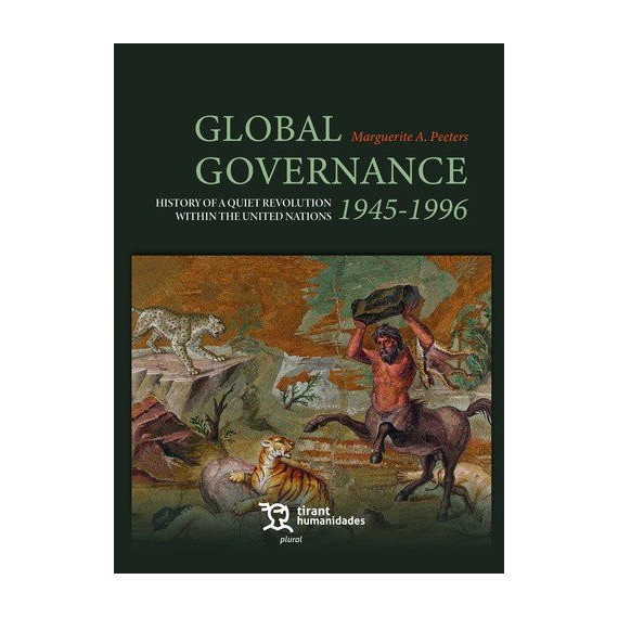 Global Governance 1945-1996 History Of a Quiet Revolution Within The United Nati   2024