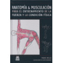 Anatomã­a & Musculaciã³n para el Entrenamiento de la Fuerza y la Condiciã³n Fã­sica (color)