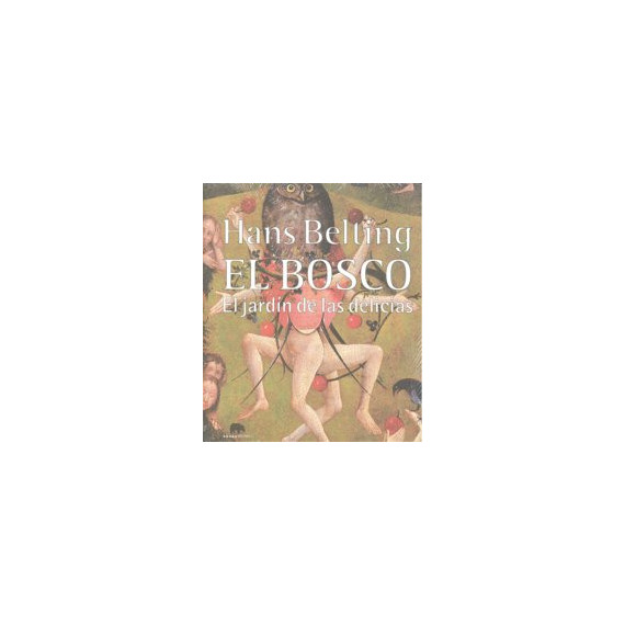 el Bosco. el Jardã­n de las Delicias