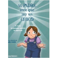 mi Padre Cree que Soy un Chico