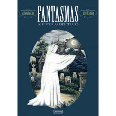 FANTASMAS. 60 HISTORIAS ESPECTRALES