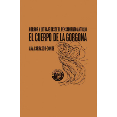 Horror y Ultraje en el Pensamiento Antiguo. el Cuerpo de la Gorgona   2025