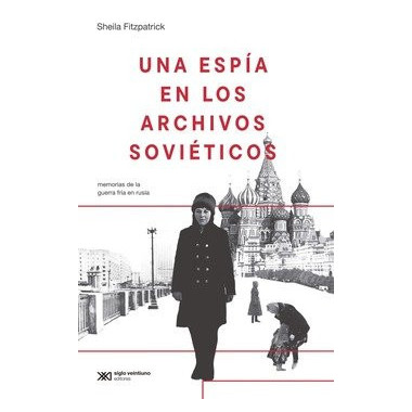 UNA ESPIA EN LOS ARCHIVOS SOVIETICOS