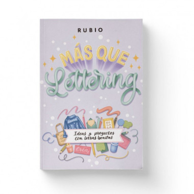 MAS QUE LETTERING. IDEAS Y PROYECTOS CON LETRAS BONITAS