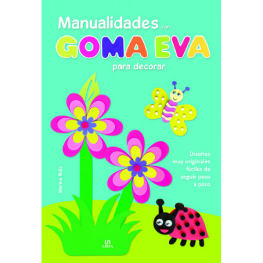 Manualidades con Goma Eva para Decorar
