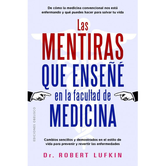 Mentiras que Enseãe en la Facultad de Medicina, las   2025