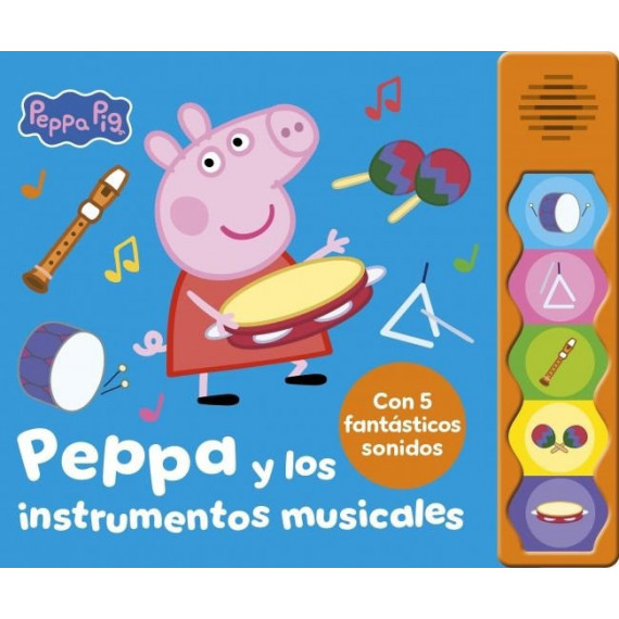 Peppa Pig. Libro con Sonidos - Peppa y los Instrumentos Musicales   2025