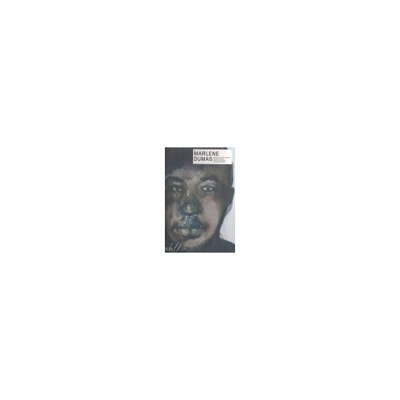 Marlene Dumas Revised And Expanded Ed