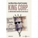 King Corp. el Imperio Nunca Contado de Juan Carlos I.   2025