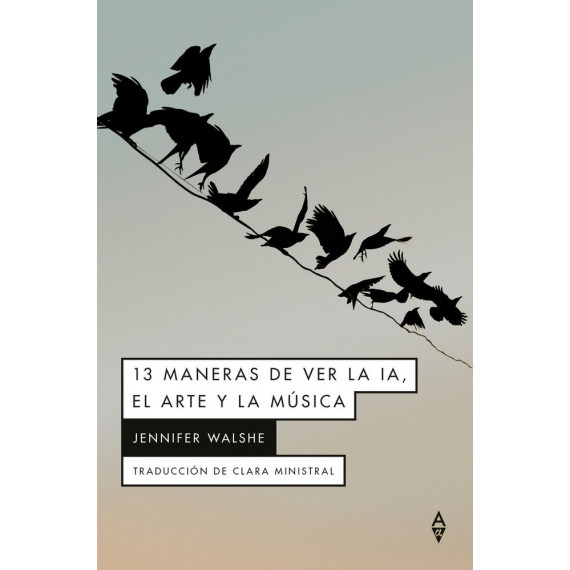 13 Maneras de Ver la Ia el Arte y la Musica   2025