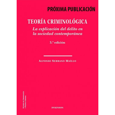 Teoria Criminologica. la Explicacion del Delito en la Sociedad Contemporanea   2025