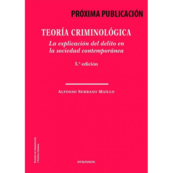 Teoria Criminologica. la Explicacion del Delito en la Sociedad Contemporanea   2025