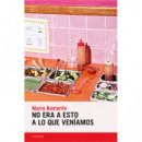 No Era a Esto a lo que Veniamos