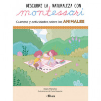 Descubre la Naturaleza con Montessori. Cuentos y Actividades sobre los Animales