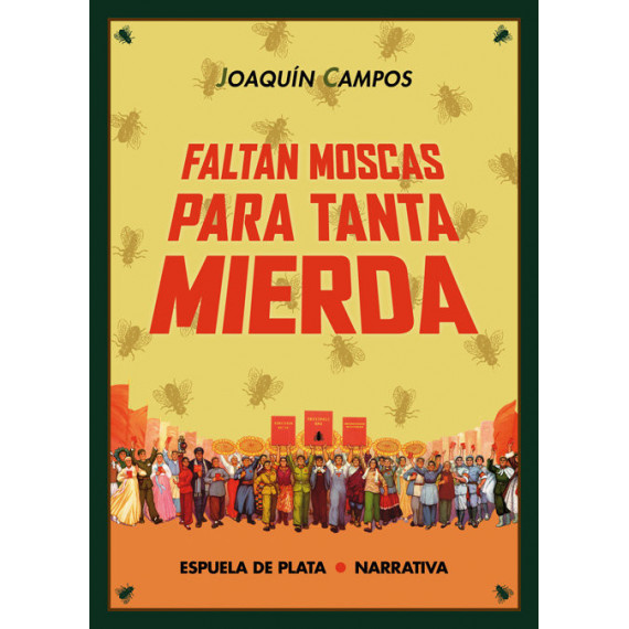 Faltan moscas para tanta mierda