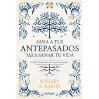 SANA A TUS ANTEPASADOS PARA SANAR TU VIDA.