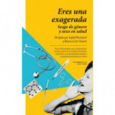 ERES UNA EXAGERADA