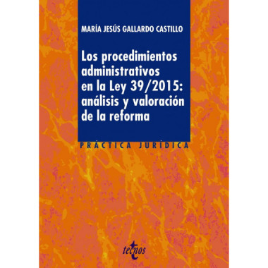 Los procedimientos administrativos en la ley 39/2015: an&Atilde;&iexcl;lisis y valoraci&Atilde;&sup3;n de la reforma