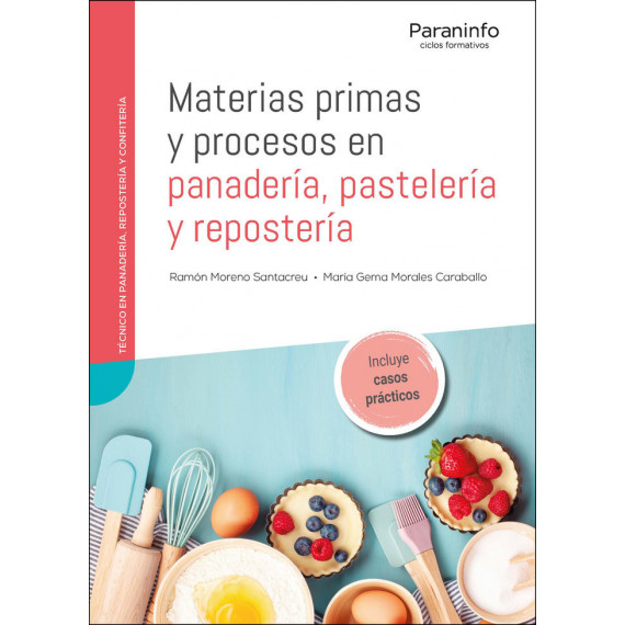 MATERIAS PRIMAS Y PROCESOS EN PANADERIA, PASTELERIA Y REPOSTERIA