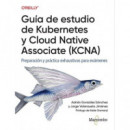 GUIA DE ESTUDIO DE KUBERNETES Y CLOUD NATIVE ASSOCIATE (KCNA)
