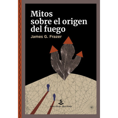MITOS SOBRE EL ORIGEN DEL FUEGO