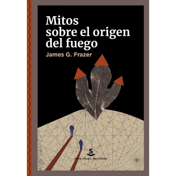 MITOS SOBRE EL ORIGEN DEL FUEGO