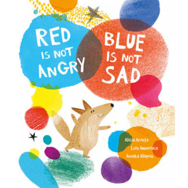 RED IS NOT ANGRY, BLUE IS NOT SAD