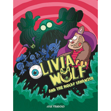 OLIVIA WOLF AND THE MOLDY SANDWICH