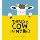 THERE'S A COW IN MY BED
