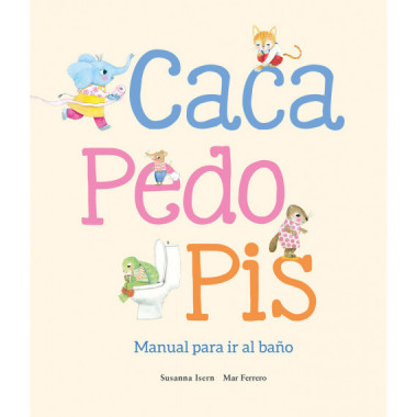 CACA, PEDO, PIS. MANUAL PARA IR AL BA�O