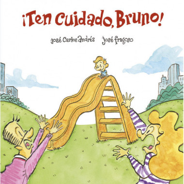 �TEN CUIDADO, BRUNO!