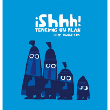 �Shhh! Tenemos un plan