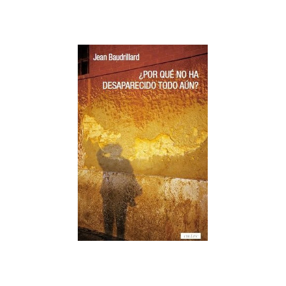 �Por qu� no ha desaparecido todo a�n?