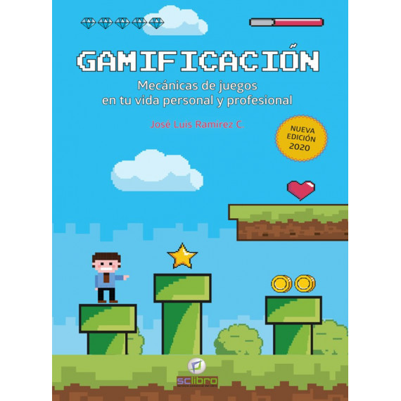 GAMIFICACI�N. Mec�nicas de juegos en tu vida personal y profesional