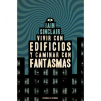 VIVIR CON EDIFICIOS Y CAMINAR CON FANTASMAS