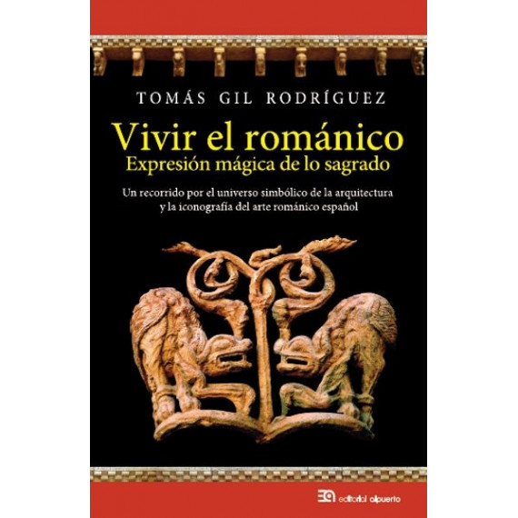 VIVIR EL ROMANICO, EXPRESION MAGICA DE LO SAGRADO