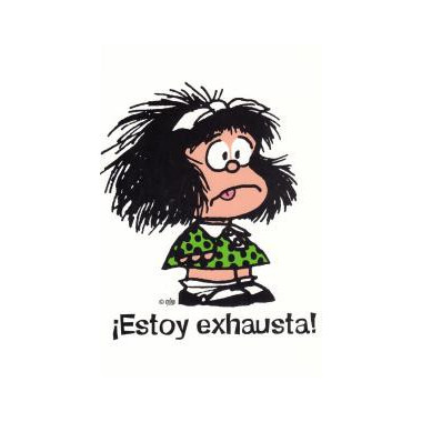 Mafalda estoy exhausta - grande