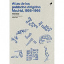 ATLAS DE LOS POBLADOS DIRIGIDOS. MADRID, 1956-1966