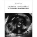 El espacio arquitect�nico o el esplendor de la belleza