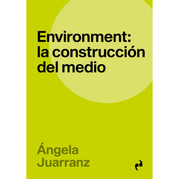 ENVIRONMENT: LA CONSTRUCCION DEL MEDIO