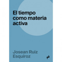EL TIEMPO COMO MATERIA ACTIVA