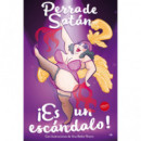 Perra de Sat�n. �Es un esc�ndalo!