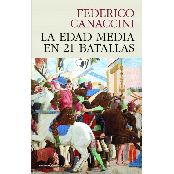 LA EDAD MEDIA EN 21 BATALLAS